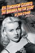 Kiss Tomorrow Goodbye: The Barbara Payton Story