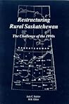 Restructuring Rural Saskatchewan: The Challenge of the 1990s (Canadian Plains Reports(CPR)) Restructuring Rural Saskatchewan: The Challenge of the 1990s (Canadian Plains Reports(CPR))