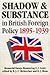 Shadow and Substance in British Foreign Policy 1895-1939: Memorial Essays honoring C. J. Moss