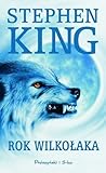Rok wilkołaka by Stephen        King