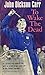 To Wake the Dead (Dr. Gideon Fell, #9)