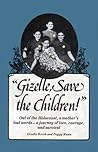 "Gizelle, Save the Children!" by Gizelle Hersh