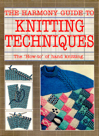 The Harmony Guide to Knitting Techniques: The How-To of Hand Knitting (Paperback)