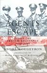 Agents for Escape: Inside the French Resistance, 1939-1945
