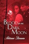 Blood of the Dark Moon by Adrianne Brennan