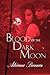 Blood of the Dark Moon by Adrianne Brennan