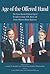 Age of the Offered Hand: The Cross-Border Partnership Between President George H.W. Bush and Prime Minister Brian Mulroney, A Documentary History (Queen's Policy Studies Series)
