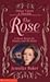 The Rose: A Novel Based on ...