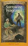 Sorrowing Vengeance (Fall of the First World, #2) Sorrowing Vengeance (Fall of the First World, #2)