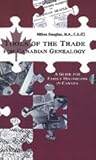 Tools of the Trade for Canadian Genealogy: A Guide for Family Historians Researching in Canada