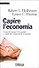 Capire l'economia: Come funziona l'economia e come sta cambiando il mondo