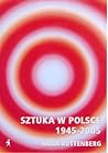 Sztuka w polsce 1945-2005 Sztuka w polsce 1945-2005
