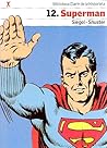 Biblioteca Clarín de la Historieta 12. Superman (Biblioteca Clarín de la Historieta, #12)