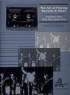 The Art Of Playing Rhythm And Blues for Guitar Bass, and Drums, Volume One: The 50's and 60's