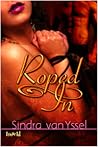 Roped In by Sindra van Yssel