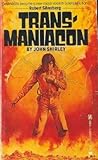 Transmaniacon by John Shirley
