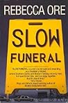 Slow Funeral by Rebecca Ore