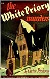 The White Priory Murders by Carter Dickson