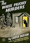 The White Priory Murders by Carter Dickson