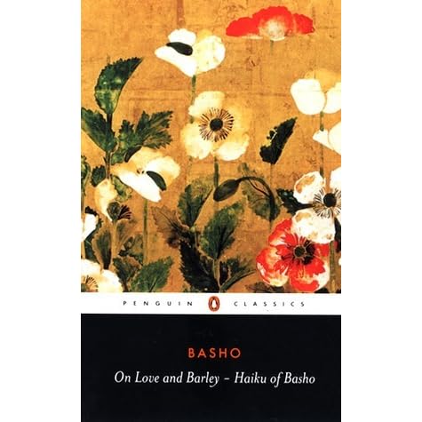 On Love And Barley Haiku Of Basho By Matsuo Bashō