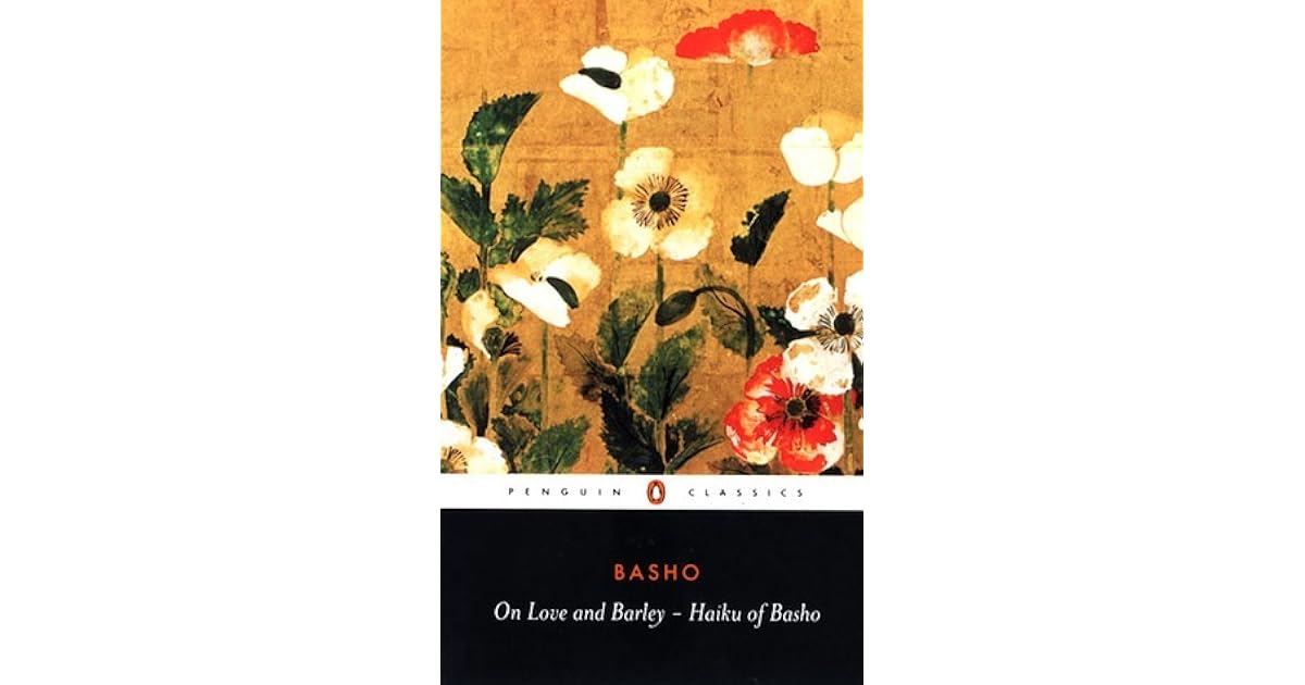 On Love And Barley Haiku Of Basho By Matsuo Bashō