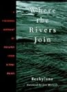 Where the Rivers Join: A Personal Account of Healing from Ritual Abuse