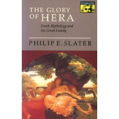 The Glory of Hera: Greek Mythology and the Greek Family (Paperback)