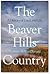 The Beaver Hills Country: A History of Land and Life (Athabasca University Press)
