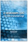 A Designer's Log: Case Studies in Instructional Design A Designer's Log: Case Studies in Instructional Design
