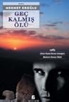 Geç Kalmış Ölü