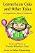Leprechaun Cake and Other Tales: A Vegetarian Story-Cookbook