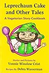 Leprechaun Cake and Other Tales: A Vegetarian Story-Cookbook