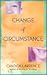 Change of Circumstance by Candida Lawrence
