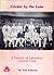 Cricket by the Lune A history of Lancaster Cricket Club