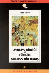 Avrupa Birliği ve Türkiye: Soldan Bir Bakış (Paperback)