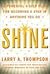 Shine: A Powerful 4-Step Pl...
