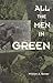 All the Men in Green by William A. Bower
