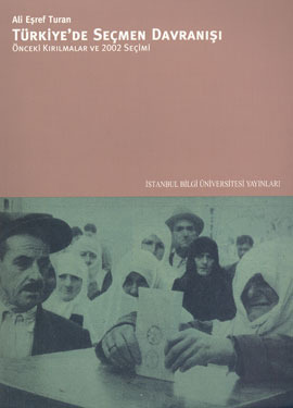 Türkiye'de Seçmen Davranışı: Önceki Kırılmalar ve 2002 Seçimi (Paperback)