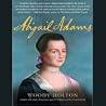 Abigail Adams by Woody Holton