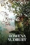 The King's Tale by Rowena Sudbury