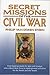Secret Missions of the Civil War by Philip van Doren Stern