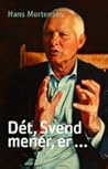 Dét, Svend mener er ...