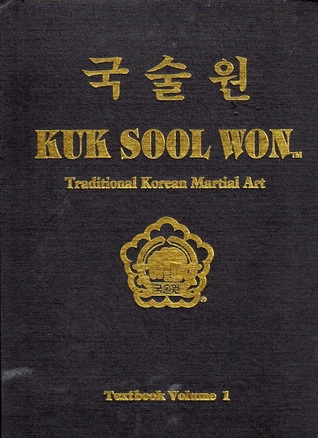 Kuk Sool Won: Traditional Korean Martial Art: Textbook Volume 1