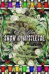 Snow and Mistletoe by T.C. Blue