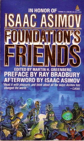 Foundation's Friends: Stories in Honor of Isaac Asimov