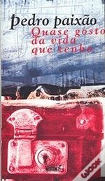 Quase Gosto da Vida que Tenho (Paperback)