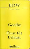 Faust 1-2/Urfaust. Paralipomena. Goethe über Faust