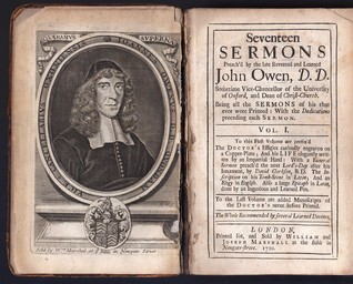Seventeen Sermons Preach'd by the late Reverend and Learned John Owen, D.D