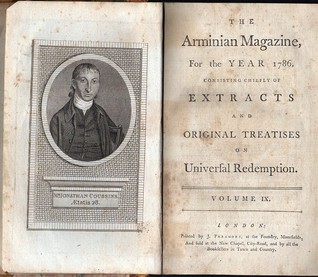 The Arminian Magazine, For the Year 1786, Consisting of Extracts and Original Treatises on Universal Redemption. Volume IX
