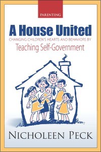 Parenting a House United: Changing children’s hearts and behaviors by teaching self-government (Paperback)